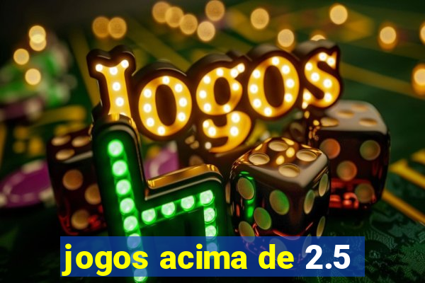 jogos acima de 2.5